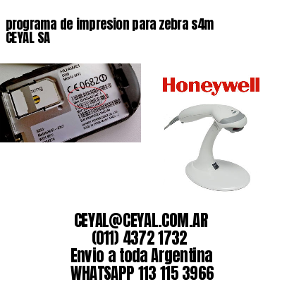 programa de impresion para zebra s4m CEYAL SA