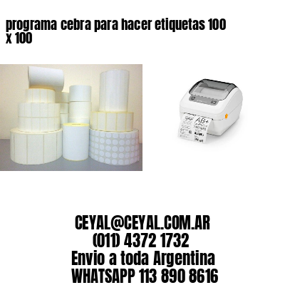 programa cebra para hacer etiquetas 100 x 100