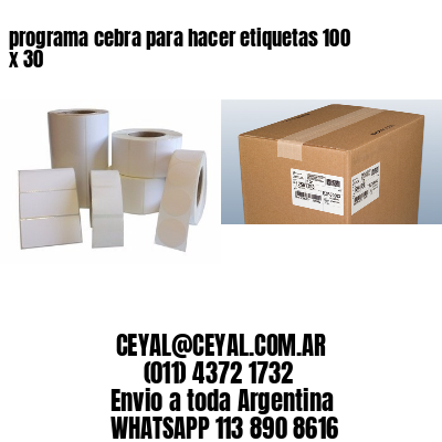 programa cebra para hacer etiquetas 100 x 30