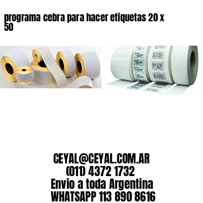 programa cebra para hacer etiquetas 20 x 50