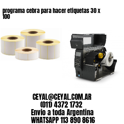 programa cebra para hacer etiquetas 30 x 100