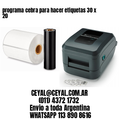 programa cebra para hacer etiquetas 30 x 20