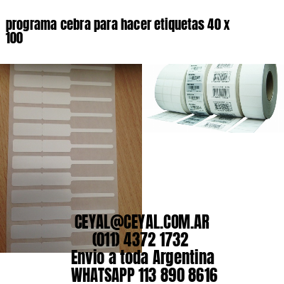 programa cebra para hacer etiquetas 40 x 100