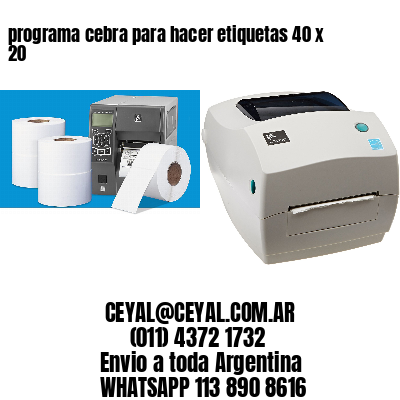 programa cebra para hacer etiquetas 40 x 20