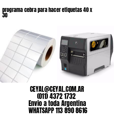 programa cebra para hacer etiquetas 40 x 30