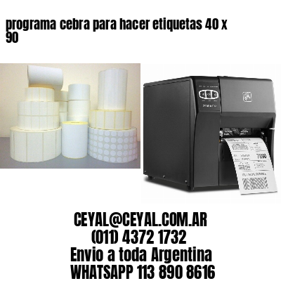 programa cebra para hacer etiquetas 40 x 90