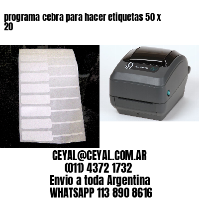 programa cebra para hacer etiquetas 50 x 20