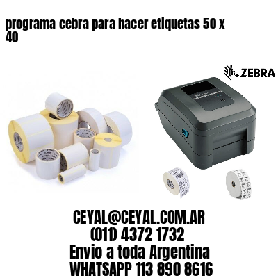 programa cebra para hacer etiquetas 50 x 40