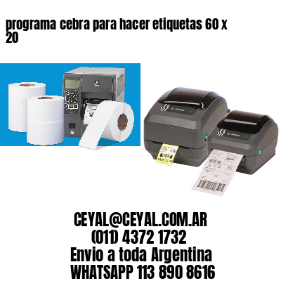 programa cebra para hacer etiquetas 60 x 20