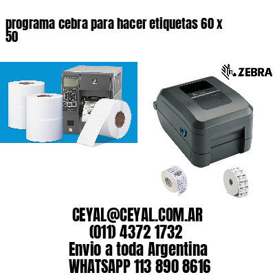 programa cebra para hacer etiquetas 60 x 50