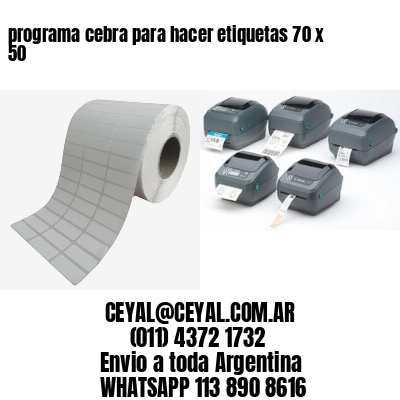 programa cebra para hacer etiquetas 70 x 50