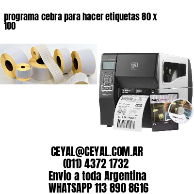 programa cebra para hacer etiquetas 80 x 100