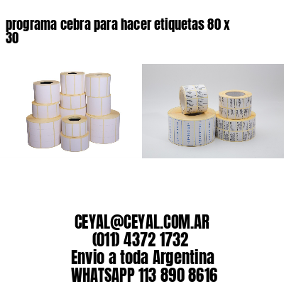 programa cebra para hacer etiquetas 80 x 30