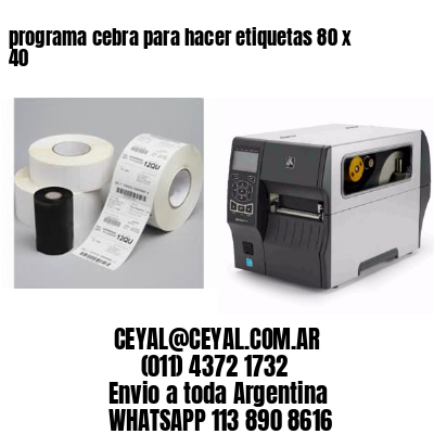 programa cebra para hacer etiquetas 80 x 40