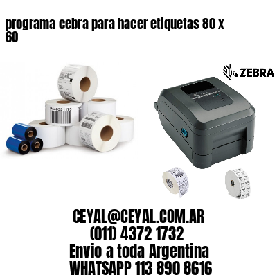 programa cebra para hacer etiquetas 80 x 60