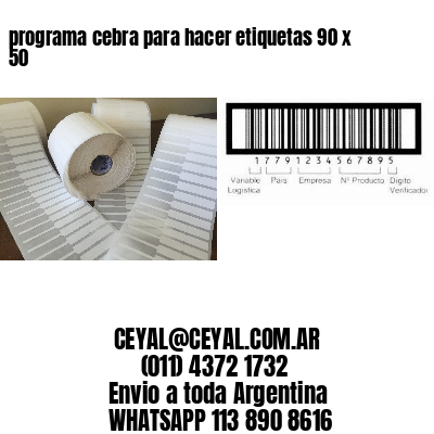 programa cebra para hacer etiquetas 90 x 50