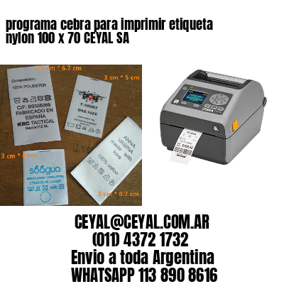 programa cebra para imprimir etiqueta nylon 100 x 70 CEYAL SA