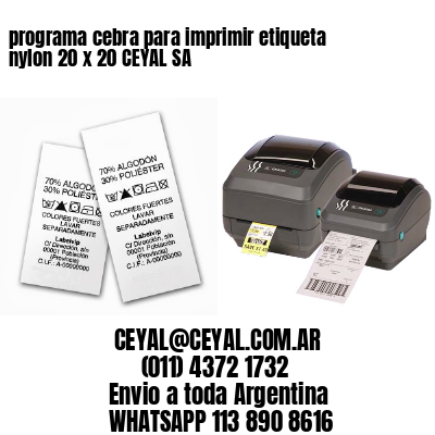 programa cebra para imprimir etiqueta nylon 20 x 20 CEYAL SA