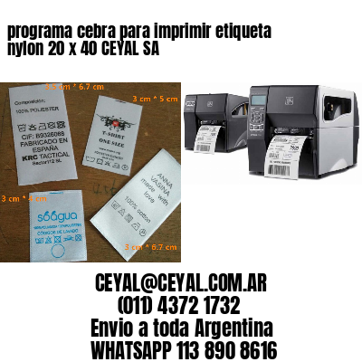 programa cebra para imprimir etiqueta nylon 20 x 40 CEYAL SA