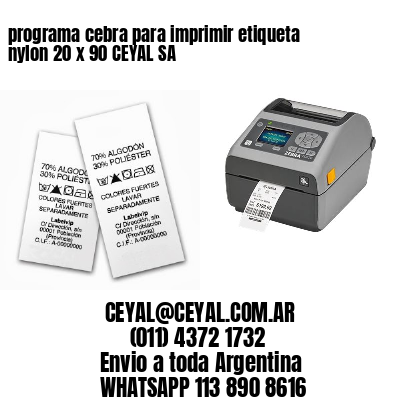 programa cebra para imprimir etiqueta nylon 20 x 90 CEYAL SA