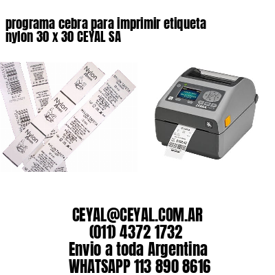 programa cebra para imprimir etiqueta nylon 30 x 30 CEYAL SA