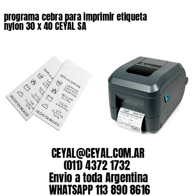 programa cebra para imprimir etiqueta nylon 30 x 40 CEYAL SA