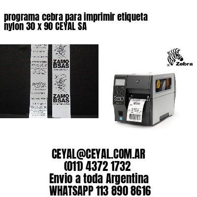 programa cebra para imprimir etiqueta nylon 30 x 90 CEYAL SA