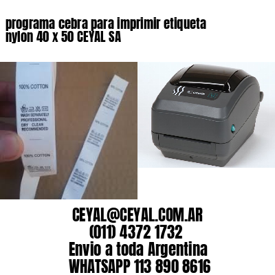 programa cebra para imprimir etiqueta nylon 40 x 50 CEYAL SA