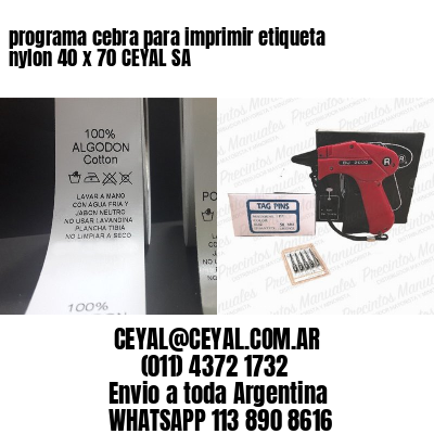 programa cebra para imprimir etiqueta nylon 40 x 70 CEYAL SA