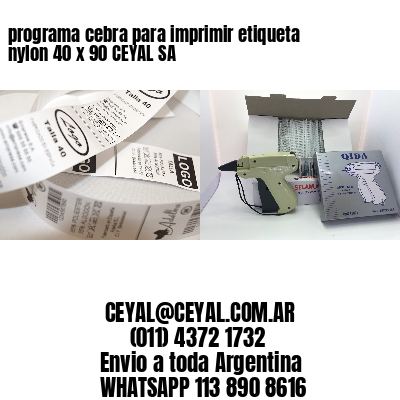 programa cebra para imprimir etiqueta nylon 40 x 90 CEYAL SA