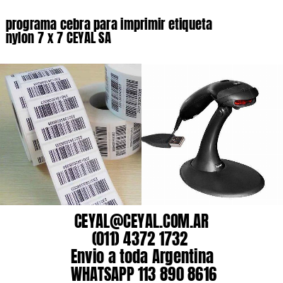 programa cebra para imprimir etiqueta nylon 7 x 7 CEYAL SA