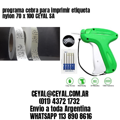 programa cebra para imprimir etiqueta nylon 70 x 100 CEYAL SA