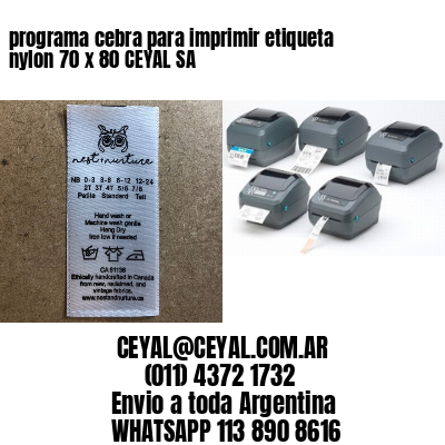 programa cebra para imprimir etiqueta nylon 70 x 80 CEYAL SA