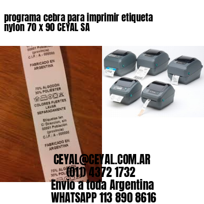 programa cebra para imprimir etiqueta nylon 70 x 90 CEYAL SA