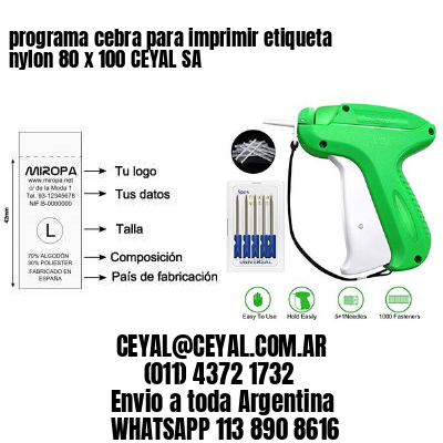 programa cebra para imprimir etiqueta nylon 80 x 100 CEYAL SA