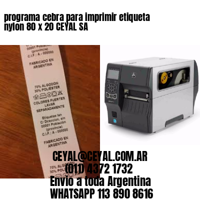 programa cebra para imprimir etiqueta nylon 80 x 20 CEYAL SA