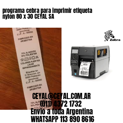 programa cebra para imprimir etiqueta nylon 80 x 30 CEYAL SA