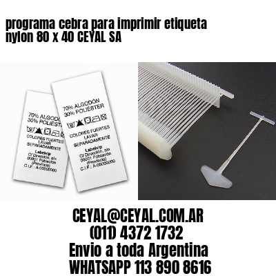 programa cebra para imprimir etiqueta nylon 80 x 40 CEYAL SA