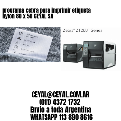 programa cebra para imprimir etiqueta nylon 80 x 50 CEYAL SA