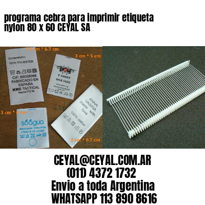 programa cebra para imprimir etiqueta nylon 80 x 60 CEYAL SA