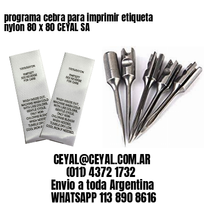 programa cebra para imprimir etiqueta nylon 80 x 80 CEYAL SA