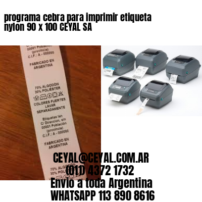 programa cebra para imprimir etiqueta nylon 90 x 100 CEYAL SA