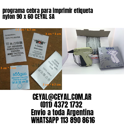 programa cebra para imprimir etiqueta nylon 90 x 60 CEYAL SA