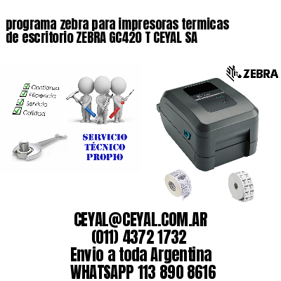 programa zebra para impresoras termicas de escritorio ZEBRA GC420 T CEYAL SA