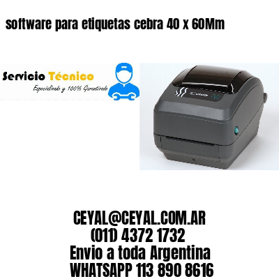 software para etiquetas cebra 40 x 60Mm