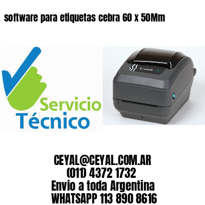 software para etiquetas cebra 60 x 50Mm