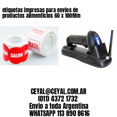 etiquetas impresas para envios de productos alimenticios 60 x 100Mm