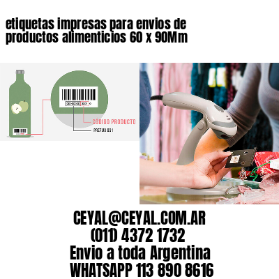 etiquetas impresas para envios de productos alimenticios 60 x 90Mm