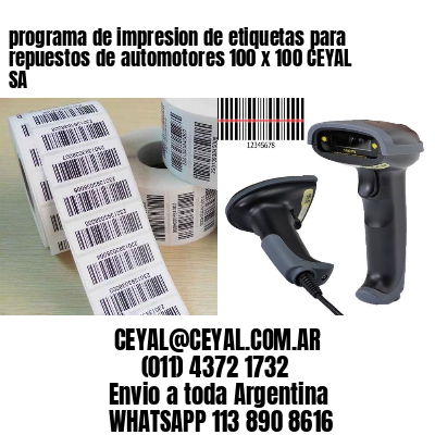 programa de impresion de etiquetas para repuestos de automotores 100 x 100 CEYAL SA