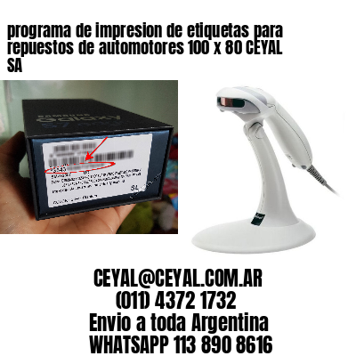 programa de impresion de etiquetas para repuestos de automotores 100 x 80 CEYAL SA